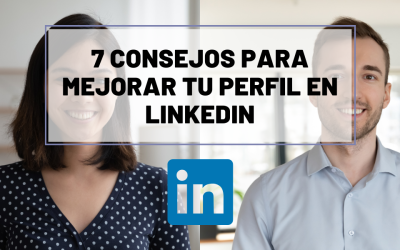 7 consejos en LinkedIn para encontrar trabajo y aumentar tu networking